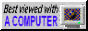 Best viewed with computer